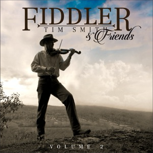 Fiddler & friends, vol. 2 lyrics tim smith